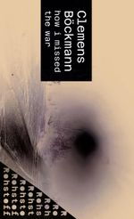 How I missed the war Cover des Buches How I missed the war (ISBN: 9783751870221)