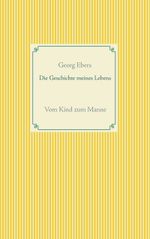 Die Geschichte meines Lebens Cover des Buches Die Geschichte meines Lebens (ISBN: 9783751901802)