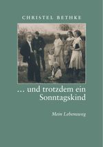 ... und trotzdem ein Sonntagskind Cover des Buches ... und trotzdem ein Sonntagskind (ISBN: 9783751906876)