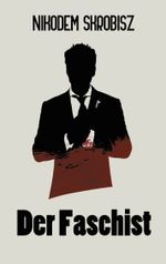 Der Faschist Cover des Buches Der Faschist (ISBN: 9783751914772)
