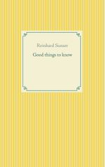 Good things to know Cover des Buches Good things to know (ISBN: 9783751915977)