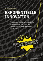 Exponentielle Innovation Playbook Cover des Buches Exponentielle Innovation Playbook (ISBN: 9783751917049)