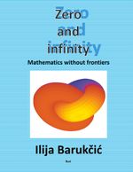 Zero and infinity: Mathematics without frontiers Cover des Buches Zero and infinity: Mathematics without frontiers (ISBN: 9783751918732)