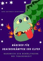 Märchen für Drachenkämpfer und Elfen Cover des Buches Märchen für Drachenkämpfer und Elfen (ISBN: 9783751920858)