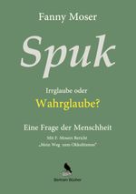 Spuk. Irrglaube oder Wahrglaube? Cover des Buches Spuk. Irrglaube oder Wahrglaube? (ISBN: 9783751923002)