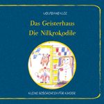 Das Geisterhaus - Die Nilkrokodile Cover des Buches Das Geisterhaus - Die Nilkrokodile (ISBN: 9783751929448)