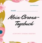 Mein Corona-Tagebuch Cover des Buches Mein Corona-Tagebuch (ISBN: 9783751930611)
