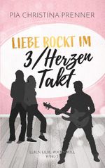 Liebe rockt im 3/Herzen-Takt Cover des Buches Liebe rockt im 3/Herzen-Takt (ISBN: 9783751930703)