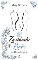 Zartherbe Liebe Cover des Buches Zartherbe Liebe (ISBN: 9783751930857)