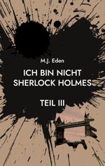 Ich bin nicht Sherlock Holmes Cover des Buches Ich bin nicht Sherlock Holmes (ISBN: 9783751931199)