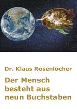 Der Mensch besteht aus neun Buchstaben Cover des Buches Der Mensch besteht aus neun Buchstaben (ISBN: 9783751933360)