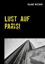 Lust auf Paris! Cover des Buches Lust auf Paris! (ISBN: 9783751935272)