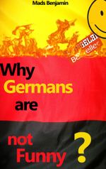Why Germans are not Funny? Cover des Buches Why Germans are not Funny? (ISBN: 9783751935647)