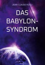 Das Babylon-Syndrom Cover des Buches Das Babylon-Syndrom (ISBN: 9783751944304)