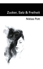 Zucker, Salz und Freiheit Cover des Buches Zucker, Salz und Freiheit (ISBN: 9783751944540)
