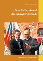Fake Putin, ich und das versteckte Krokodil Cover des Buches Fake Putin, ich und das versteckte Krokodil (ISBN: 9783751949613)