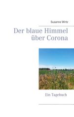 Der blaue Himmel über Corona Cover des Buches Der blaue Himmel über Corona (ISBN: 9783751950398)