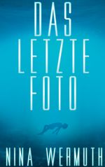 Das letzte Foto Cover des Buches Das letzte Foto (ISBN: 9783751953511)