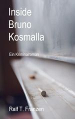 Inside Bruno Kosmalla Cover des Buches Inside Bruno Kosmalla (ISBN: 9783751968423)