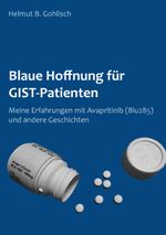 Blaue Hoffnung für GIST-Patienten Cover des Buches Blaue Hoffnung für GIST-Patienten (ISBN: 9783751968560)