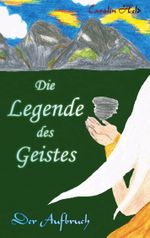 Die Legende des Geistes Cover des Buches Die Legende des Geistes (ISBN: 9783751970716)