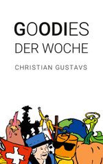 Goodies der Woche Cover des Buches Goodies der Woche (ISBN: 9783751970754)
