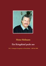 Ein Kriegskind packt aus Cover des Buches Ein Kriegskind packt aus (ISBN: 9783751970785)