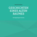Geschichten eines alten Baumes Cover des Buches Geschichten eines alten Baumes (ISBN: 9783751973304)