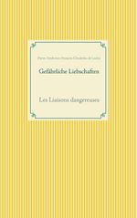 Gefährliche Liebschaften Cover des Buches Gefährliche Liebschaften (ISBN: 9783751977869)