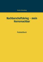 Nachbarschaftskrieg - mein Horrornachbar Cover des Buches Nachbarschaftskrieg - mein Horrornachbar (ISBN: 9783751981910)