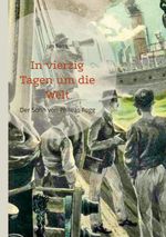 In vierzig Tagen um die Welt Cover des Buches In vierzig Tagen um die Welt (ISBN: 9783751982382)