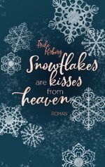 Snowflakes are kisses from heaven Cover des Buches Snowflakes are kisses from heaven (ISBN: 9783751984089)