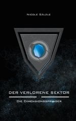 Der Verlorene Sektor: Die Dimensionsspringer Cover des Buches Der Verlorene Sektor: Die Dimensionsspringer (ISBN: 9783751984263)
