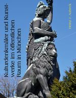 Kulturdenkmäler und Kunstwerke im öffentlichen Raum in München Cover des Buches Kulturdenkmäler und Kunstwerke im öffentlichen Raum in München (ISBN: 9783751984621)