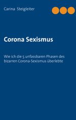 Corona Sexismus Cover des Buches Corona Sexismus (ISBN: 9783751985345)