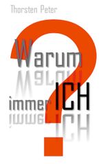 Warum immer ich? Cover des Buches Warum immer ich? (ISBN: 9783751994866)