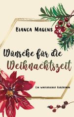 Wünsche für die Weihnachtszeit Cover des Buches Wünsche für die Weihnachtszeit (ISBN: 9783751999021)
