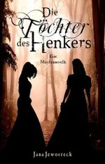 Die Töchter des Henkers Cover des Buches Die Töchter des Henkers (ISBN: 9783752114775)