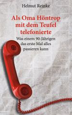 Als Oma Höntrop mit dem Teufel telefonierte Cover des Buches Als Oma Höntrop mit dem Teufel telefonierte (ISBN: 9783752601831)
