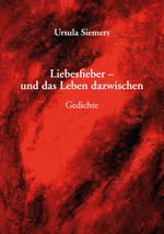 Liebesfieber - und das Leben dazwischen Cover des Buches Liebesfieber - und das Leben dazwischen (ISBN: 9783752602968)