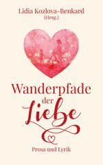 Wanderpfade der Liebe Cover des Buches Wanderpfade der Liebe (ISBN: 9783752604313)