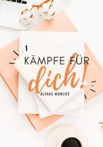 Kämpfe für dich! Cover des Buches Kämpfe für dich! (ISBN: 9783752606782)