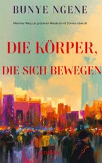 Die Körper, die sich bewegen Cover des Buches Die Körper, die sich bewegen (ISBN: 9783752608816)