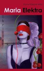 Maria Elektra Cover des Buches Maria Elektra (ISBN: 9783752609356)