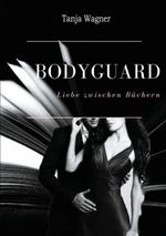 Bodyguard Cover des Buches Bodyguard (ISBN: 9783752609707)