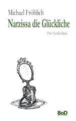 Narzissa die Glückliche Cover des Buches Narzissa die Glückliche (ISBN: 9783752610550)