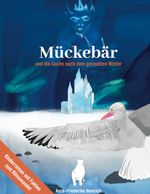 Mückebär und die Suche nach dem geraubten Winter Cover des Buches Mückebär und die Suche nach dem geraubten Winter (ISBN: 9783752611359)