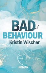 Bad Behaviour Cover des Buches Bad Behaviour (ISBN: 9783752612165)