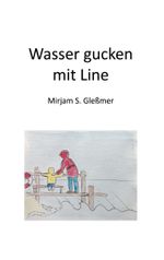 Wasser gucken mit Line Cover des Buches Wasser gucken mit Line (ISBN: 9783752621488)