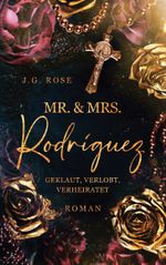 Mr. & Mrs. Rodríguez - Geklaut, verlobt, verheiratet Cover des Buches Mr. & Mrs. Rodríguez - Geklaut, verlobt, verheiratet (ISBN: 9783752622119)